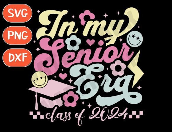 Class of 2024 Svg, In My Senior Era: A Guide to Choosing and Using the Right Digital Design