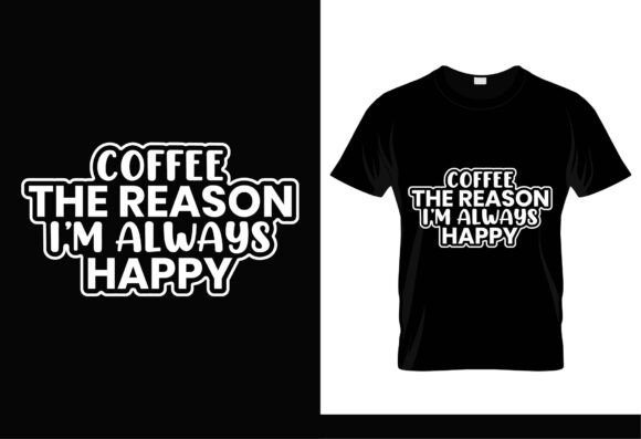 Coffee Makes Me Happy SVG T-Shirt: The Perfect Blend of Passion and Creativity