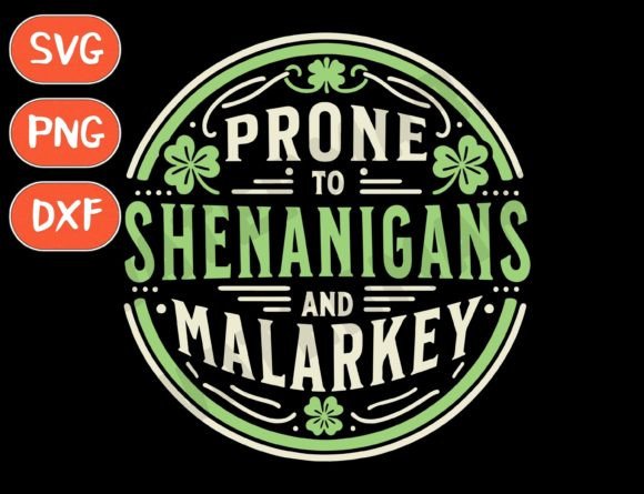 Embrace the Fun with Prone to Shenanigans and Malarkey SVG Designs