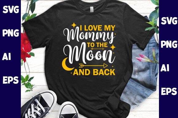 I Love My Mommy to the Moon and Back