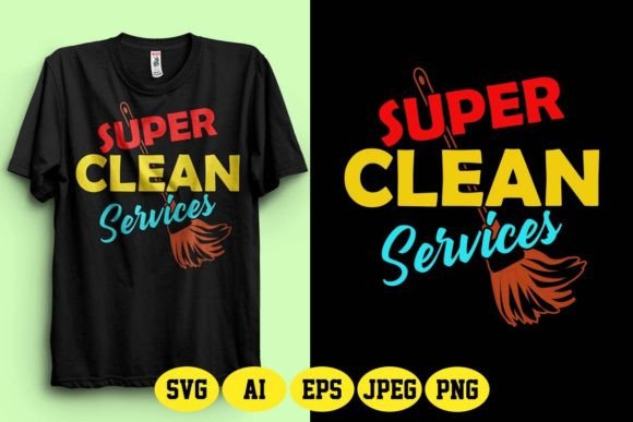 Super Clean Cleaning Services SVG Design – The Ultimate Guide for T-Shirt Creators